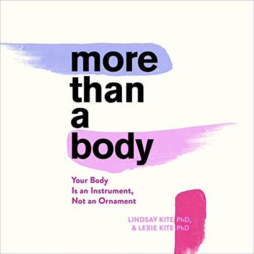 More Than a Body by Lexie Kite, PhD and Lindsay Kite, PhD