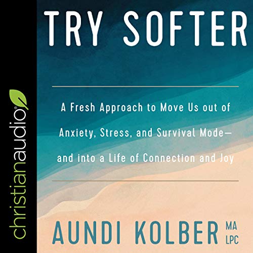 Try Softer by Aundi Kolber